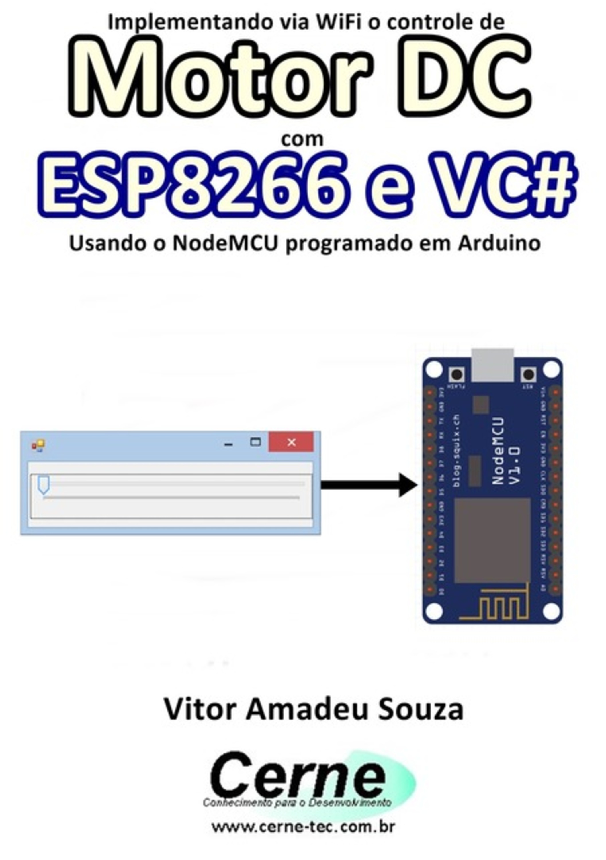 Implementando Via Wifi O Controle De Motor Dc Com Esp8266 E Vc# Usando O Nodemcu Programado No Arduino