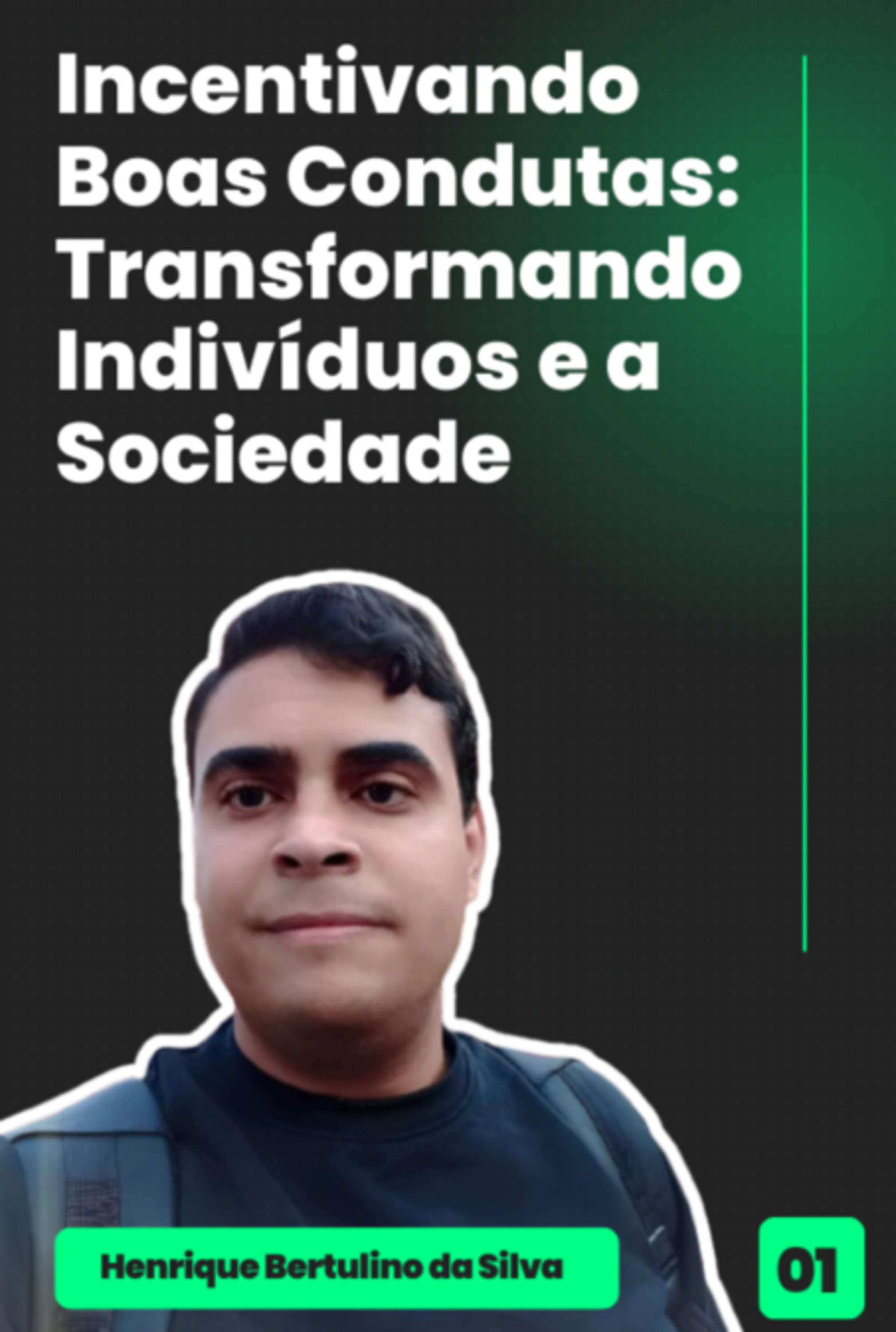 Incentivando Boas Condutas: Transformando Indivíduos E A Sociedade