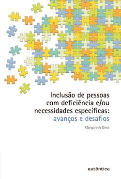 Inclusão de pessoas com deficiência e/ou necessidades específicas - Avanços e desafios