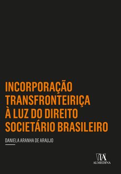 Incorporação Transfronteiriça à Luz do Direito Societário Brasileiro