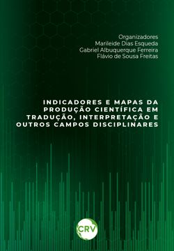 Indicadores e mapas da produção científica em tradução, interpretação e outros campos disciplinares
