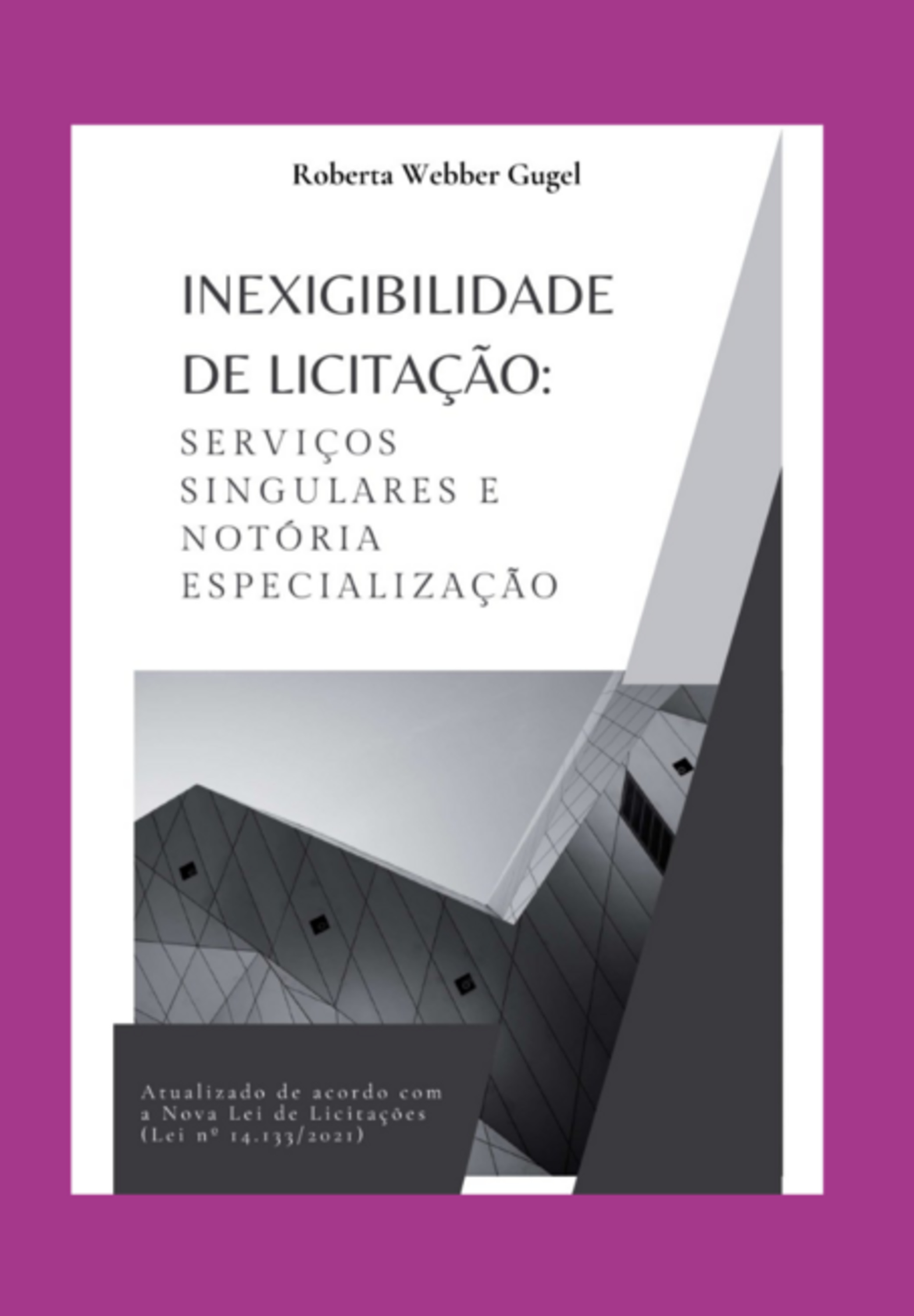 Inexigibilidade De Licitação: Serviços Singulares E Notória Especialização