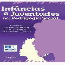 Infâncias e Juventudes na Pedagogia Social