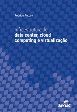 Infraestrutura de data center, cloud computing e virtualização