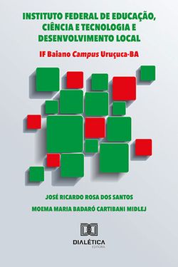 INSTITUTO FEDERAL DE EDUCAÇÃO, CIÊNCIA E TECNOLOGIA E DESENVOLVIMENTO LOCAL – IF Baiano Campus Uruçuca-BA