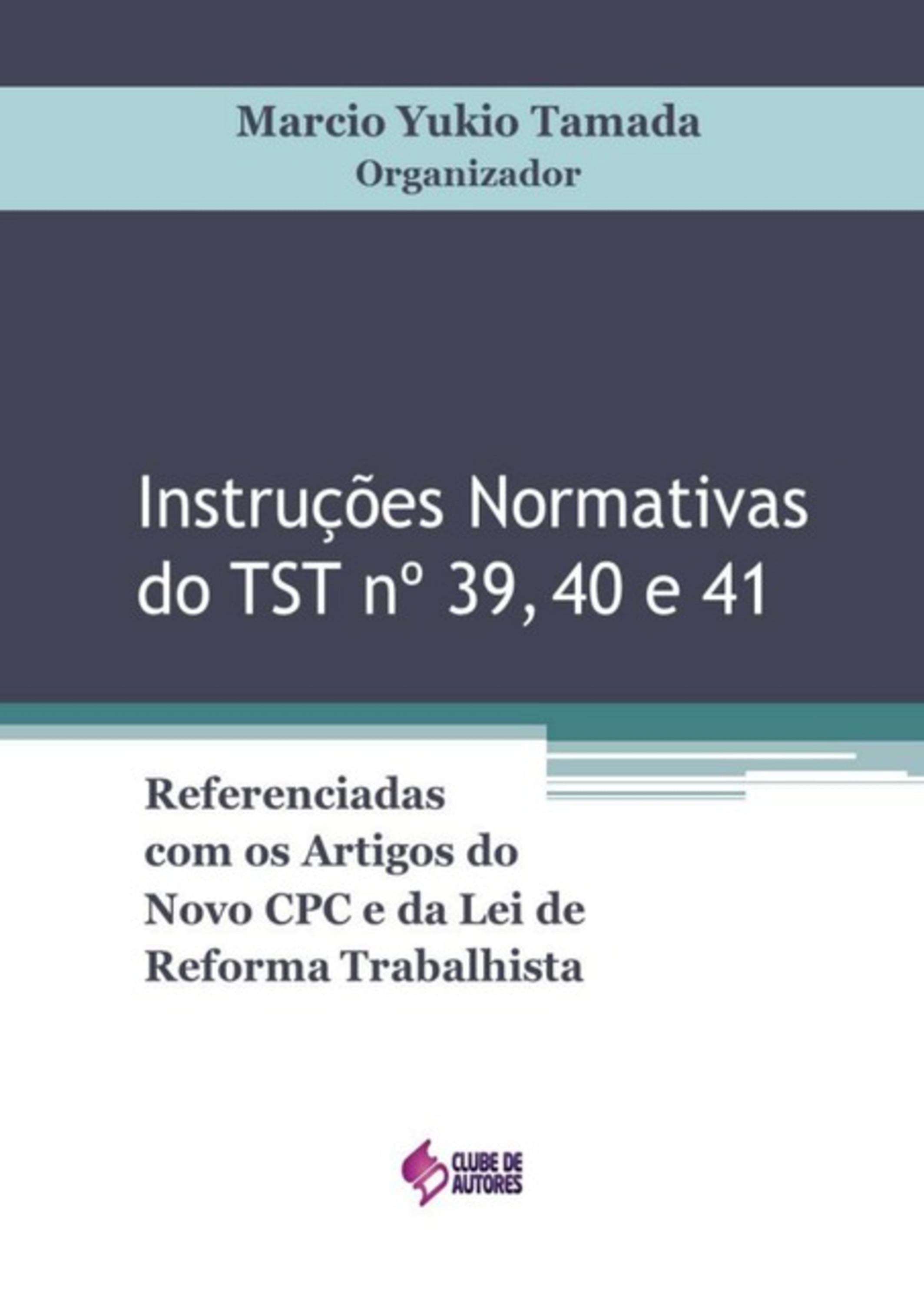 Instruções Normativas Do Tst Nº 39, 40 E 41