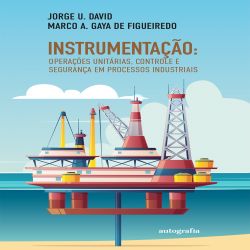 Instrumentação - Operações unitárias, controle e segurança em processos industriais