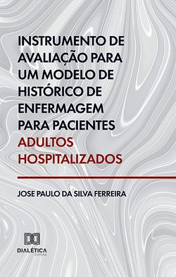 Instrumento de avaliação para um modelo de histórico de enfermagem para pacientes adultos hospitalizados