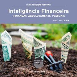 Inteligência Financeira - Finanças Absolutamente Pessoais