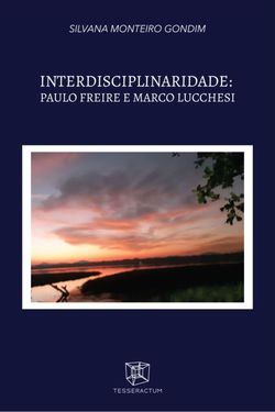 Interdisciplinaridade: Paulo Freire e Marco Lucchesi