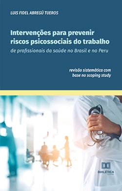 Intervenções para prevenir riscos psicossociais do trabalho de profissionais da saúde no Brasil e no Peru
