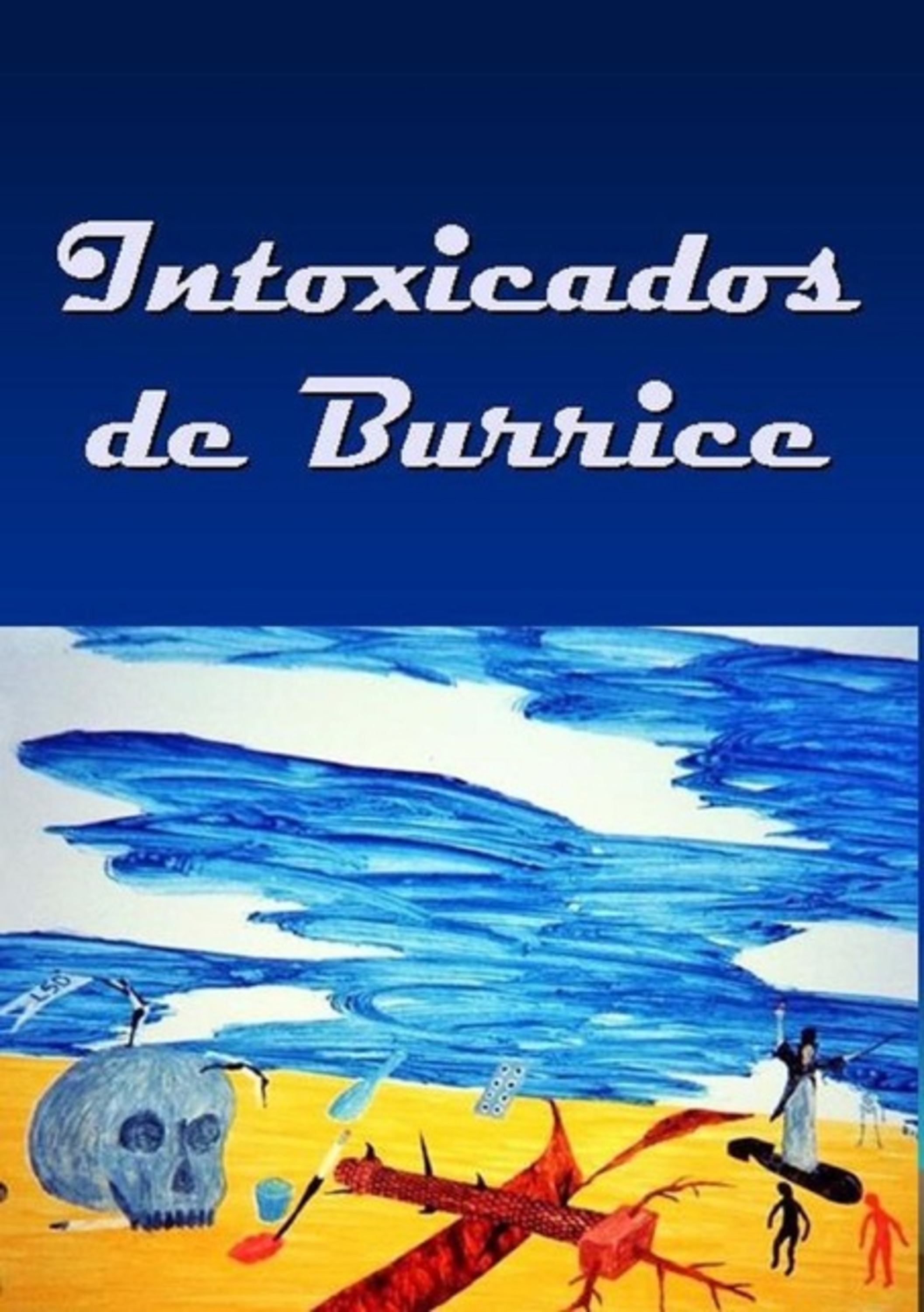 Intoxicados De Burrice