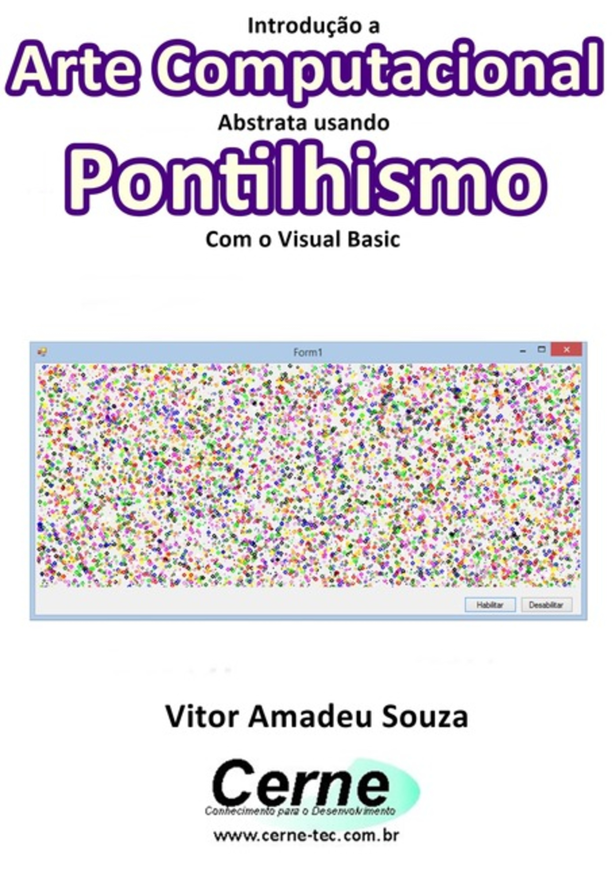 Introdução A Arte Computacional Abstrata Usando Pontilhismo Com O Visual Basic