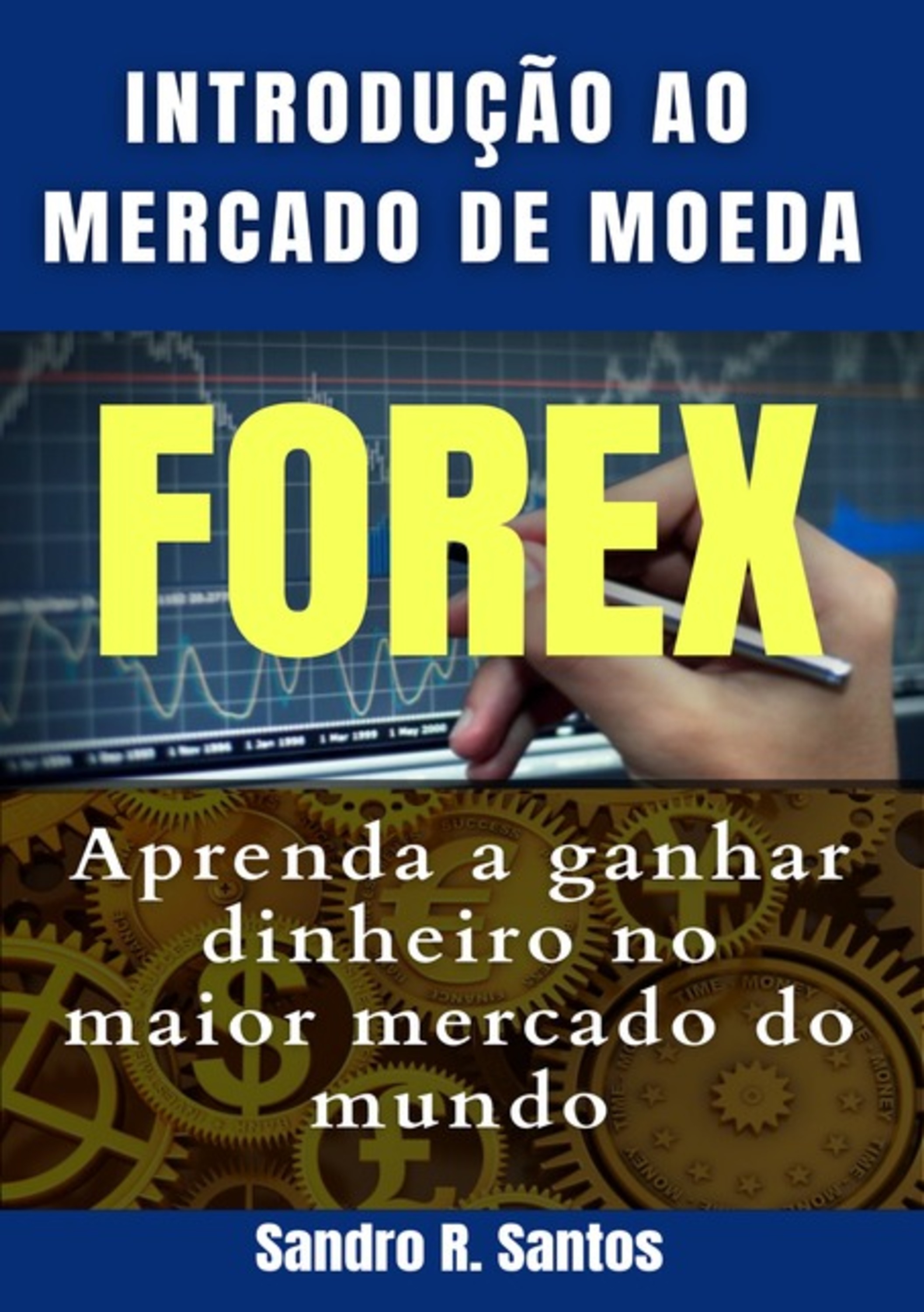 Introdução Ao Mercado De Moedas Forex