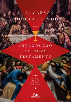 Introdução ao Novo Testamento D. A. Carson | Douglas Moo