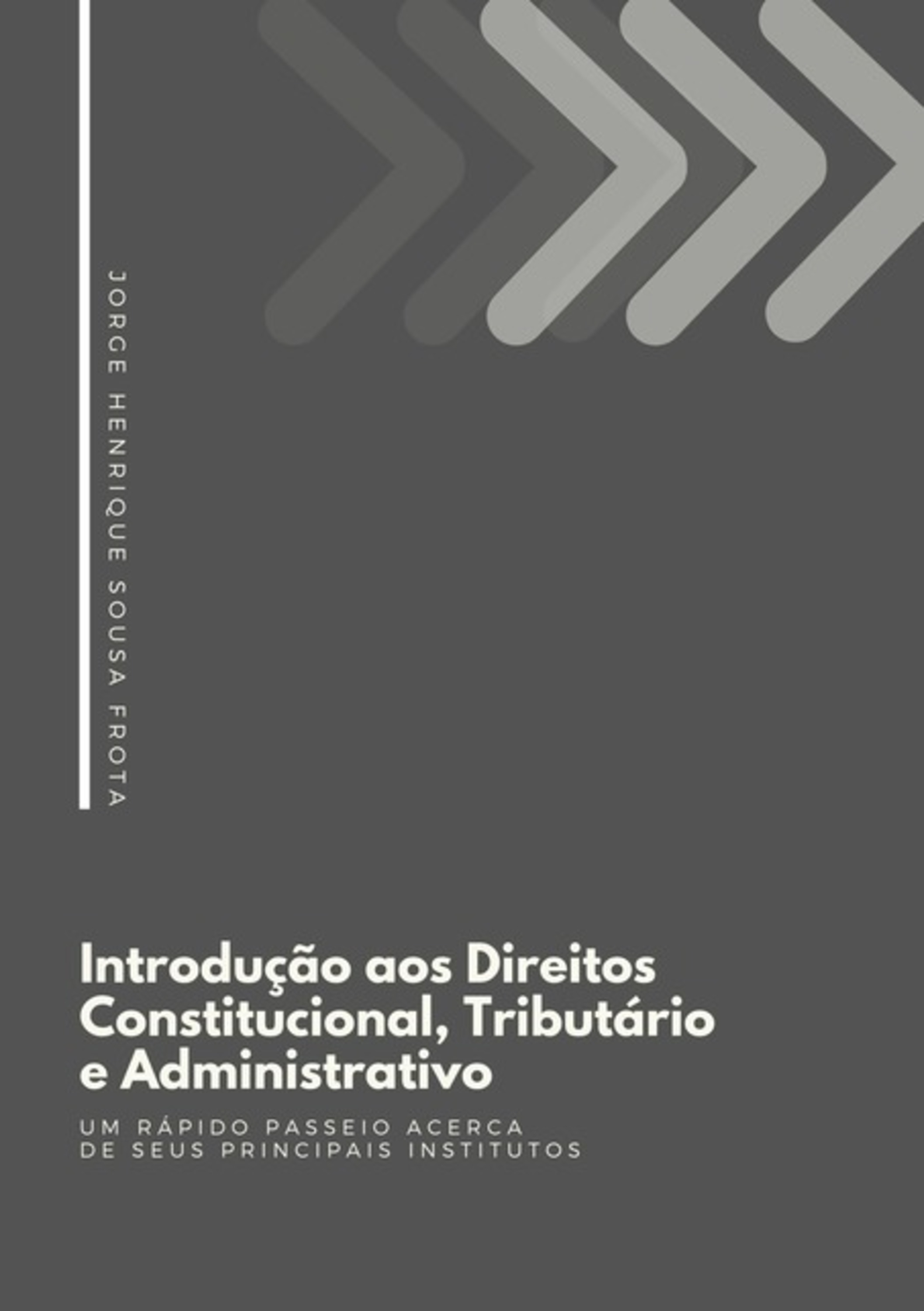 Introdução Aos Direitos Constitucional, Tributário E Administrativo