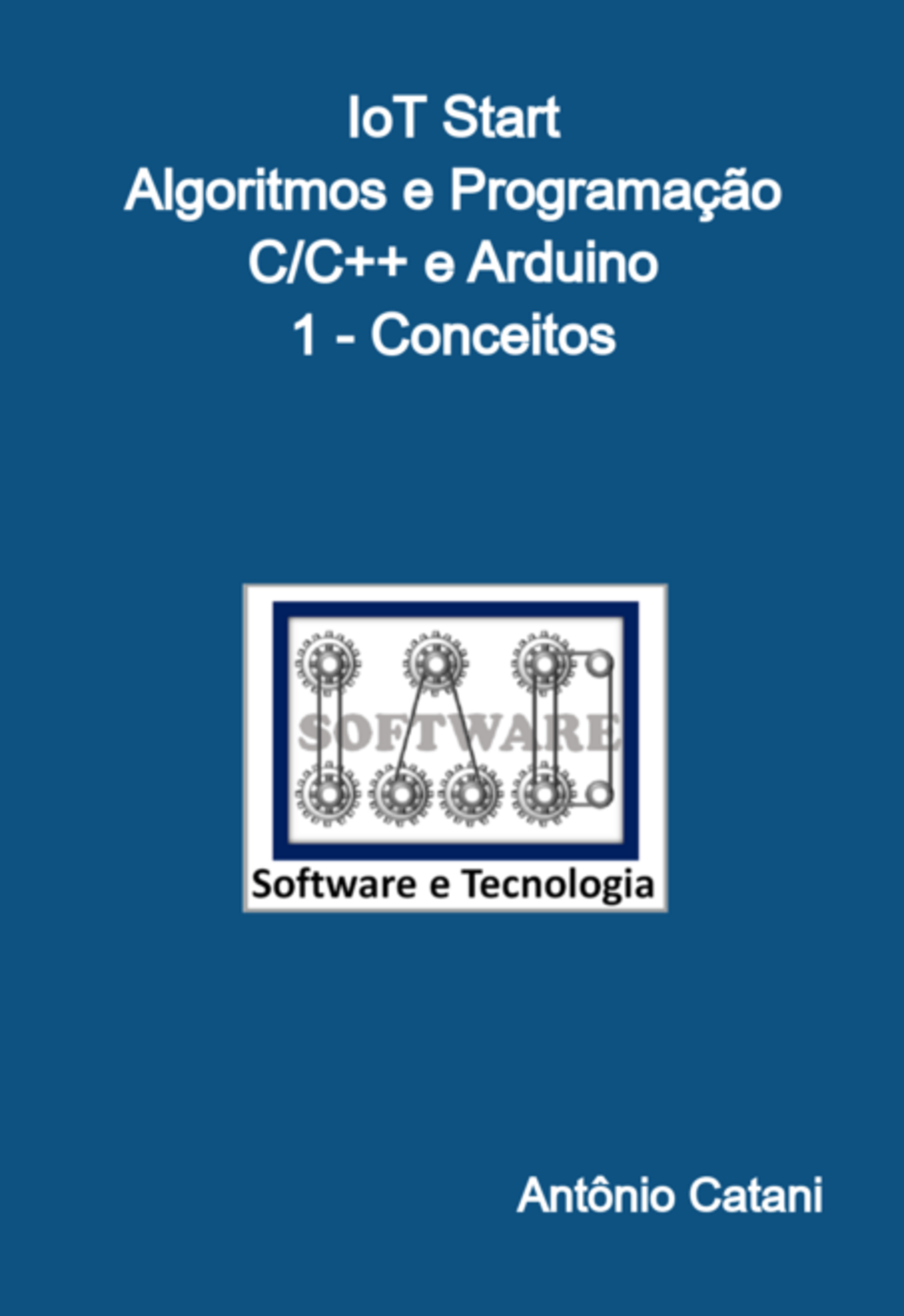 Iot Start - Algoritmos E Programação C/c++ E Arduino - 1 - Conceitos