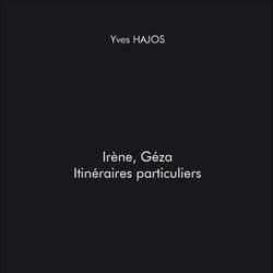 Irène, Géza. Itinéraires particuliers