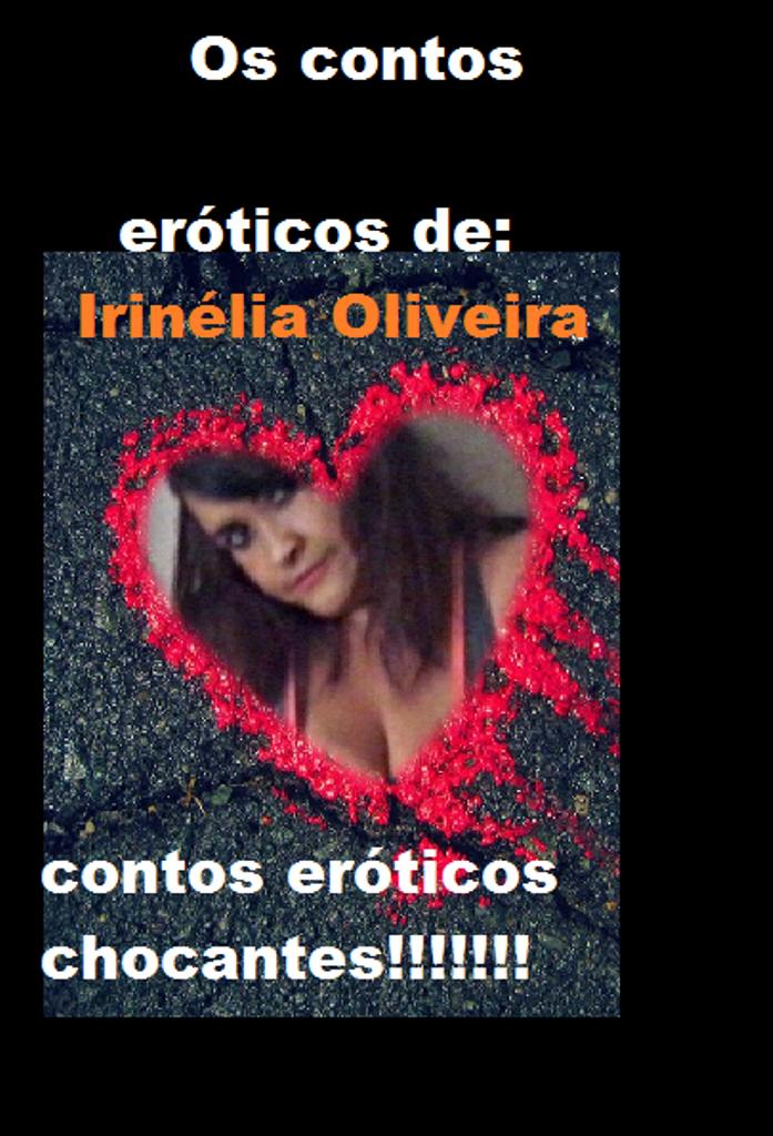 Os contos eróticos de: Irinélia Oliveira