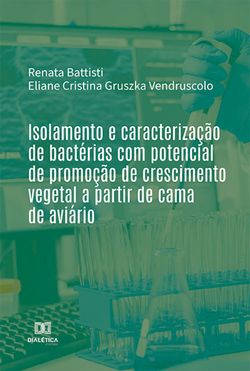 Isolamento e caracterização de bactérias com potencial de promoção de crescimento vegetal a partir de cama de aviário