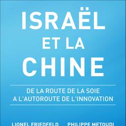 Israël et la Chine - De la Route de la Soie à l'Autoroute de l'Innovation