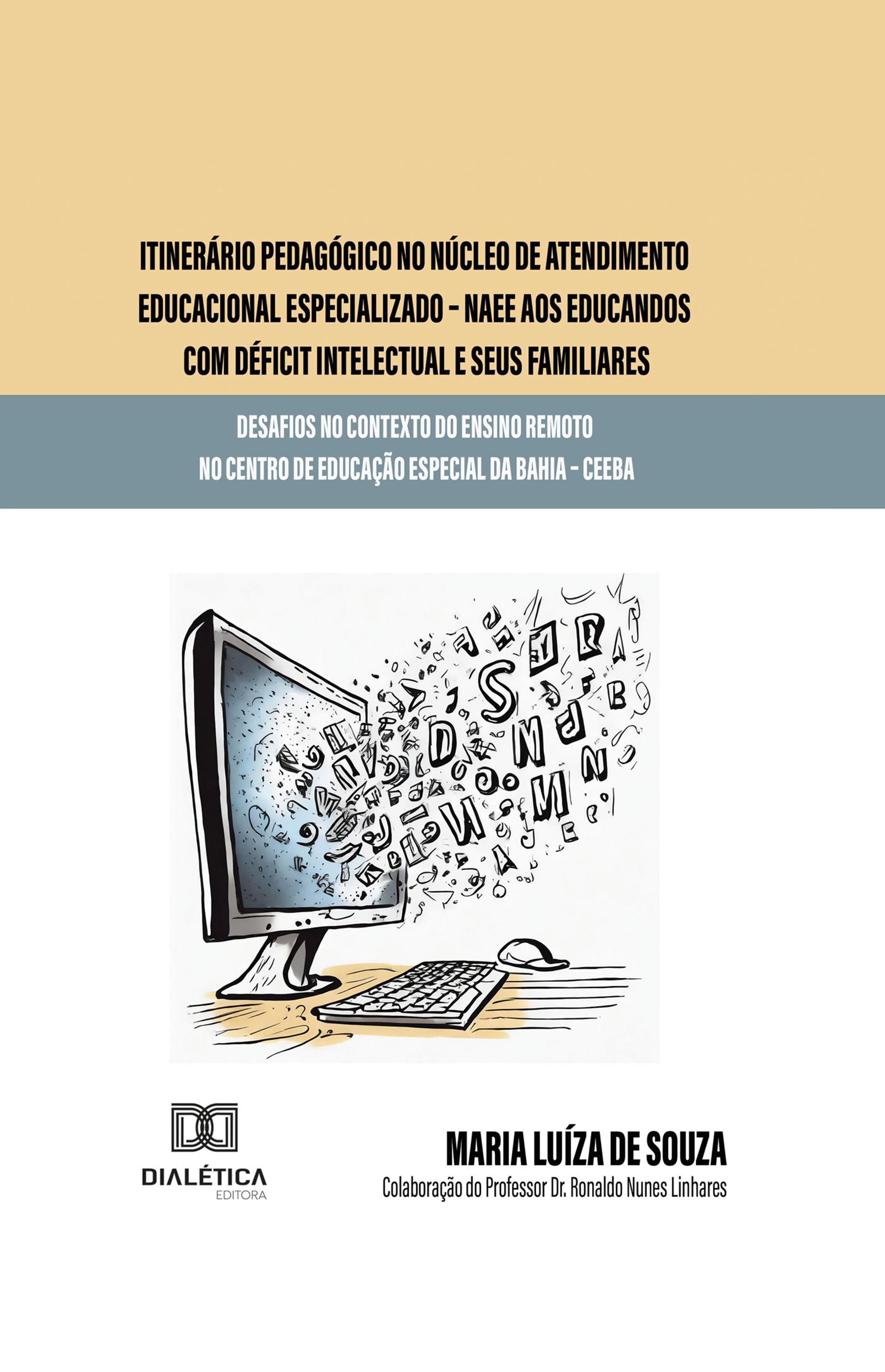 Itinerário pedagógico no Núcleo de Atendimento Educacional Especializado – NAEE aos educandos com déficit intelectual e seus familiares