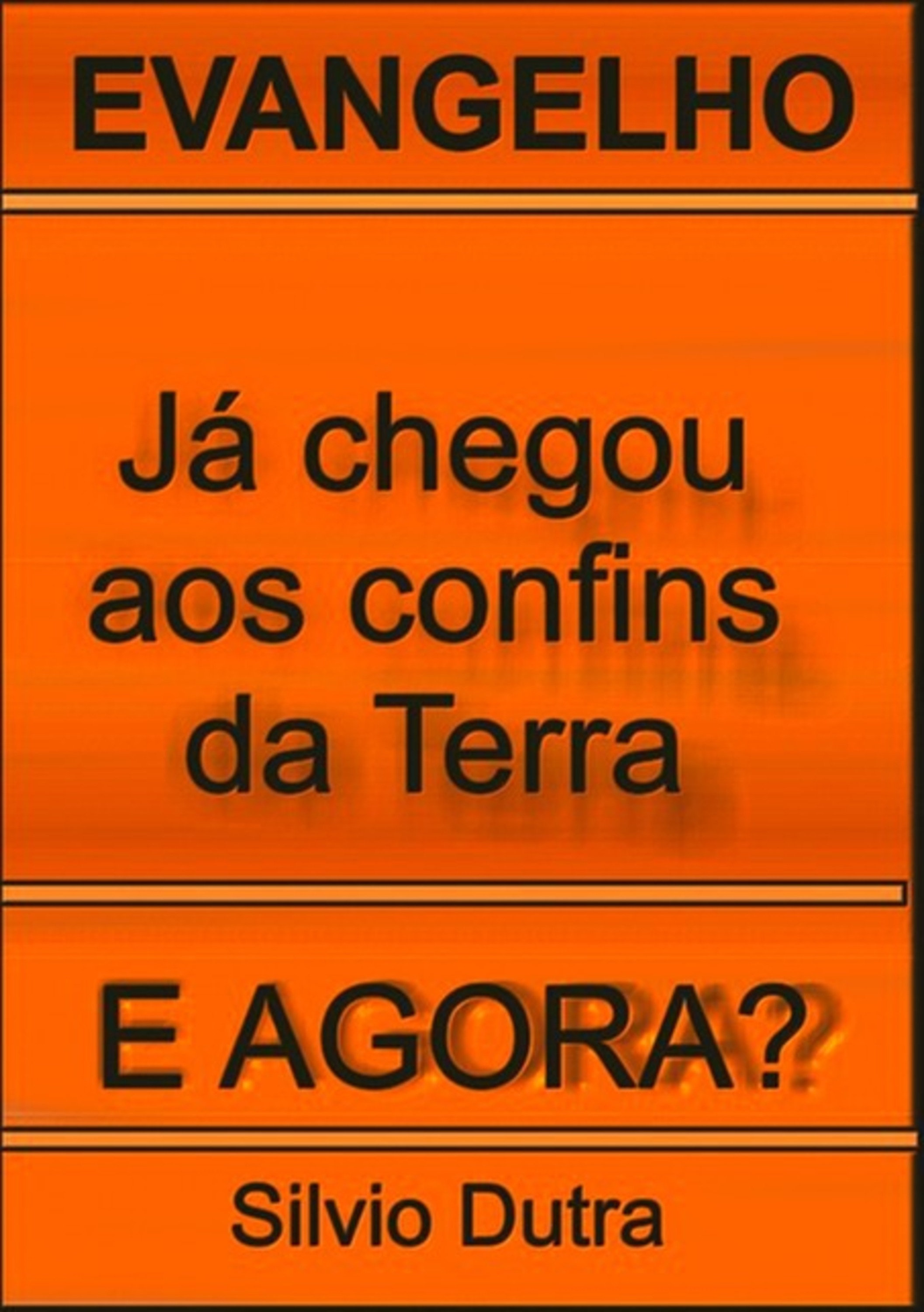 Já Chegou Aos Confins Da Terra. E Agora?