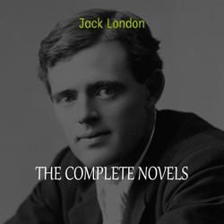 Jack London: The Complete Novels