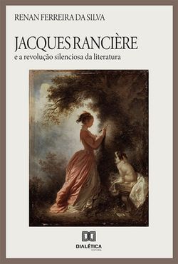 Jacques Rancière e a revolução silenciosa da literatura