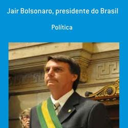 JAIR BOLSONARO - PRESIDENTE DO BRASIL