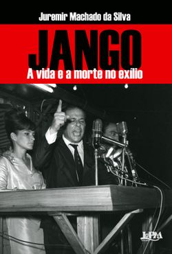 Jango: A Vida E A Morte No Exílio