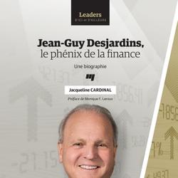 Jean-Guy Desjardins, le phénix de la finance