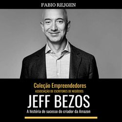 Jeff Bezos: a história de sucesso do criador da Amazon