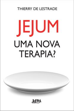 Jejum: uma nova terapia?