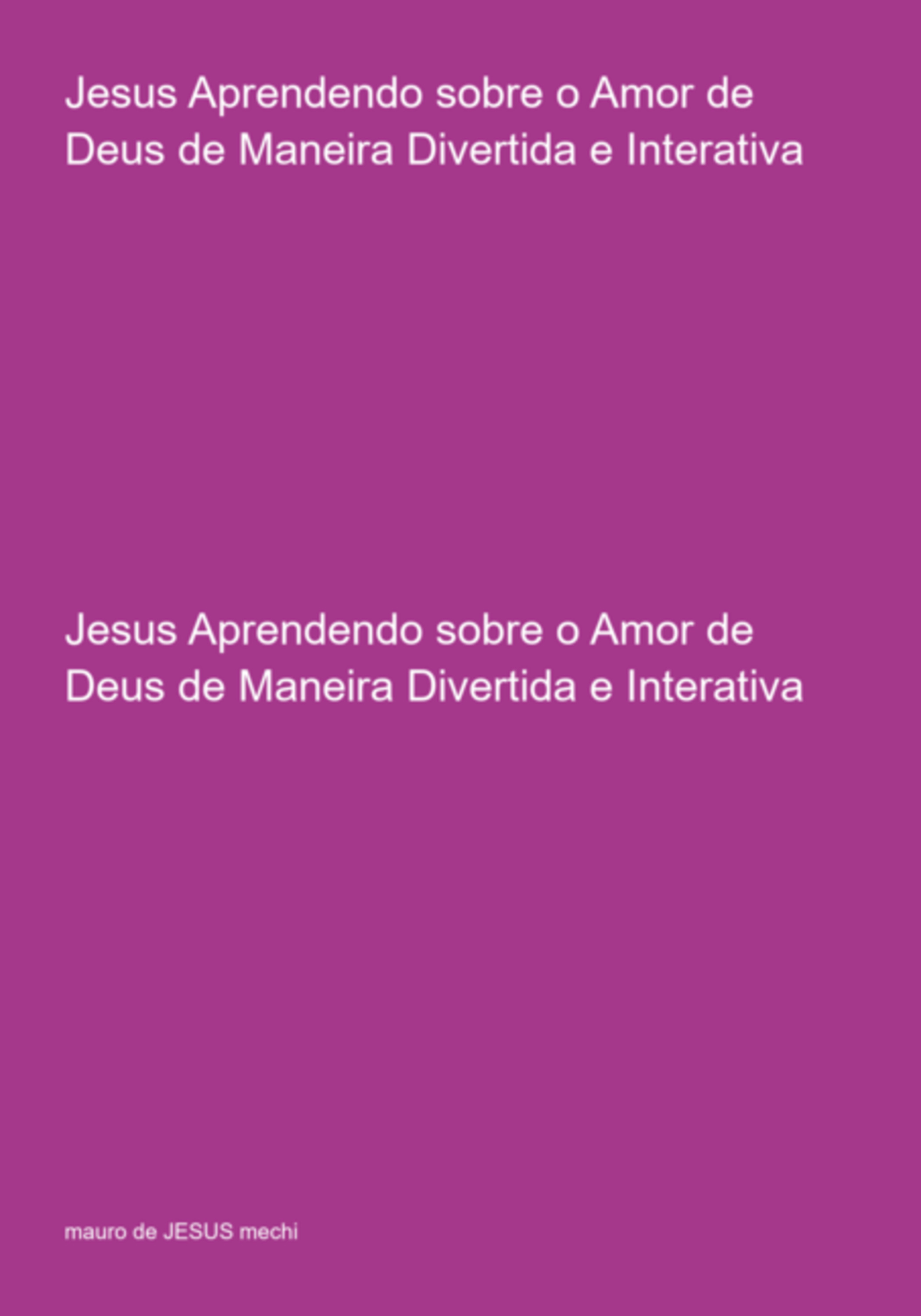 Jesus Aprendendo Sobre O Amor De Deus De Maneira Divertida E Interativa