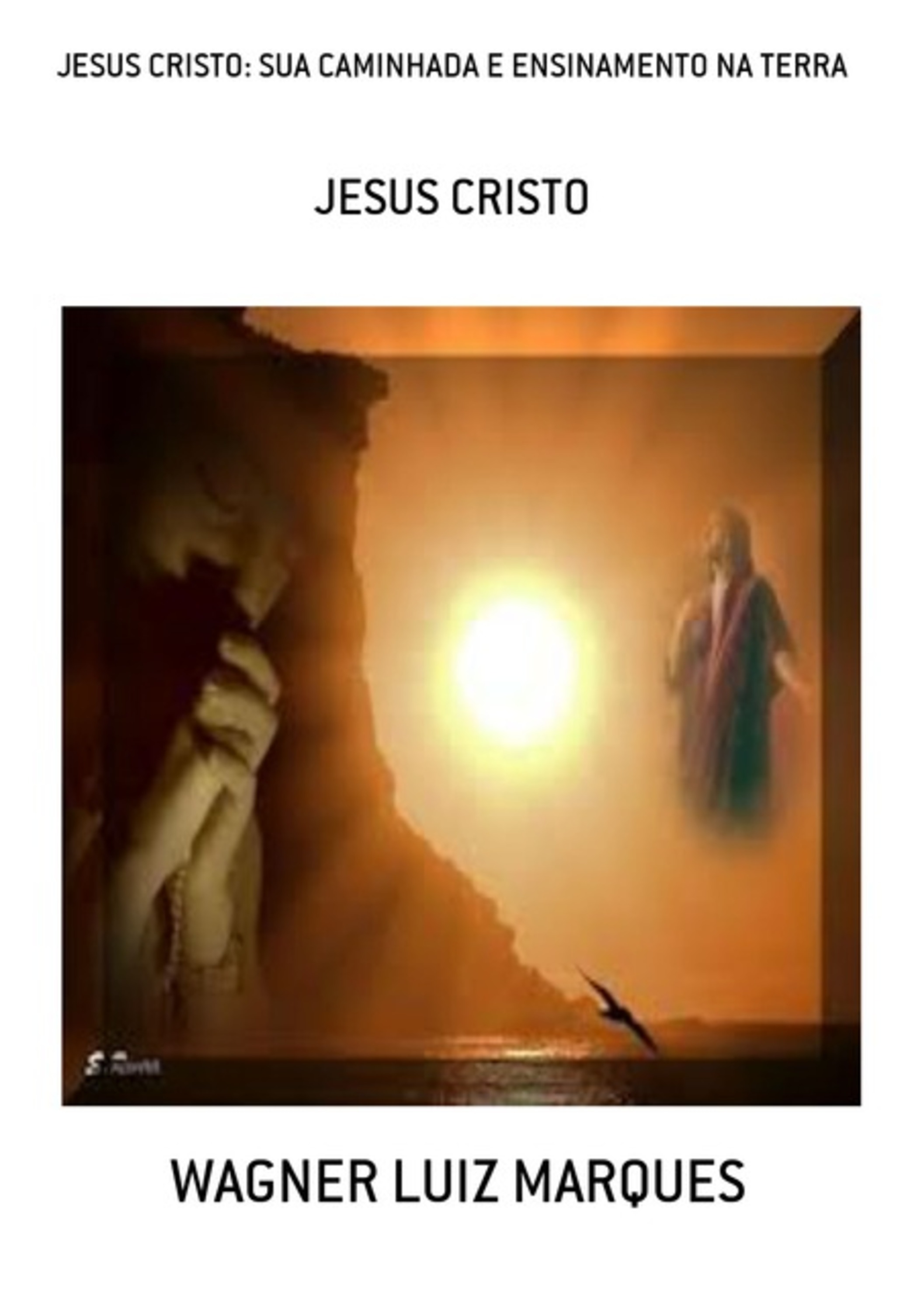 Jesus Cristo: Sua Caminhada E Ensinamento Na Terra