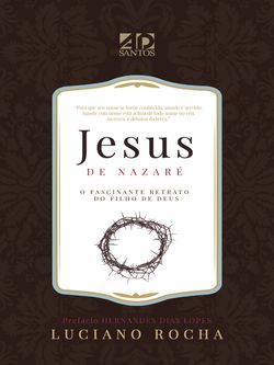 Jesus de Nazaré – O Fascinante retrato do Filho de Deus