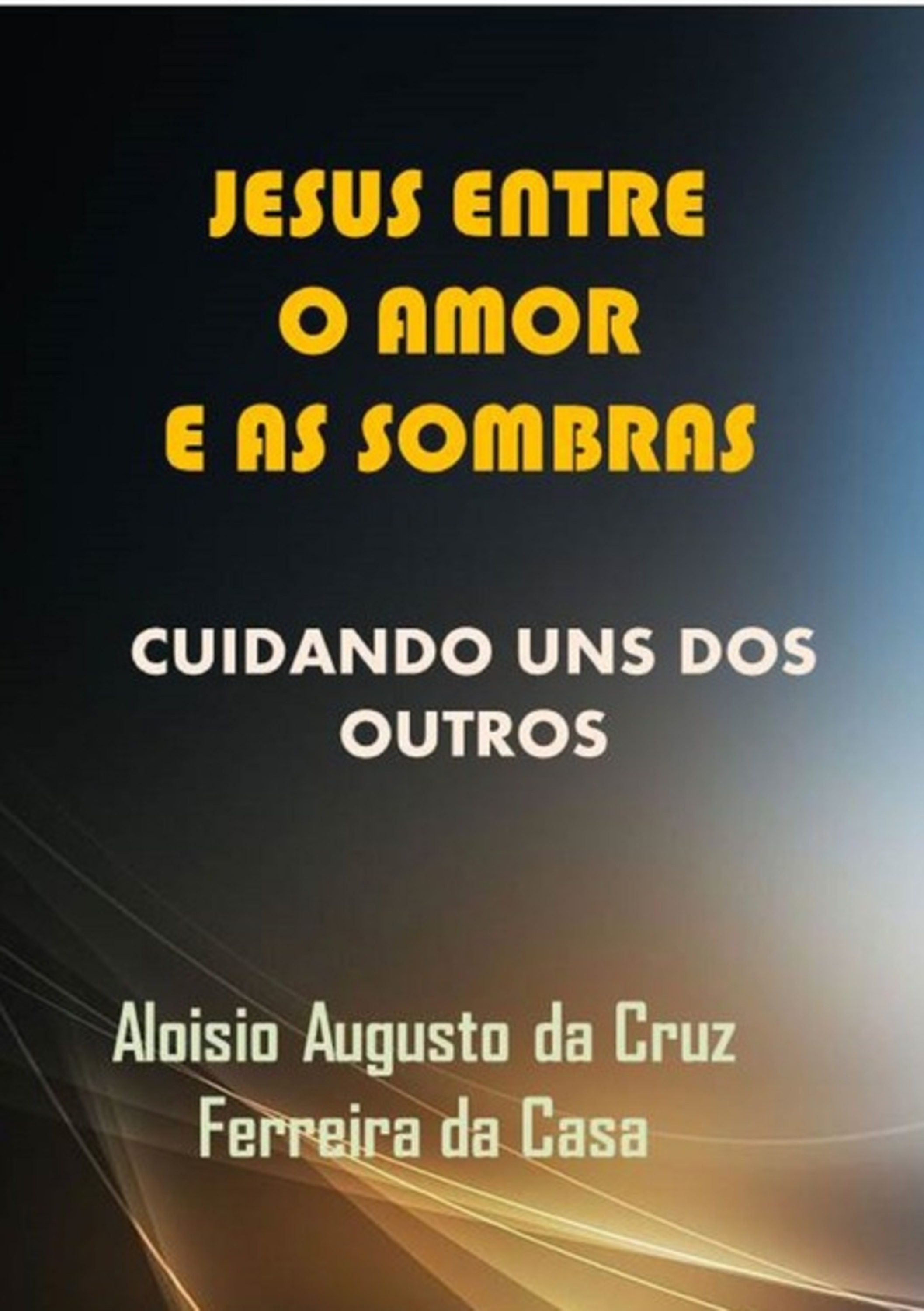 Jesus Entre O Amor E As Sombras