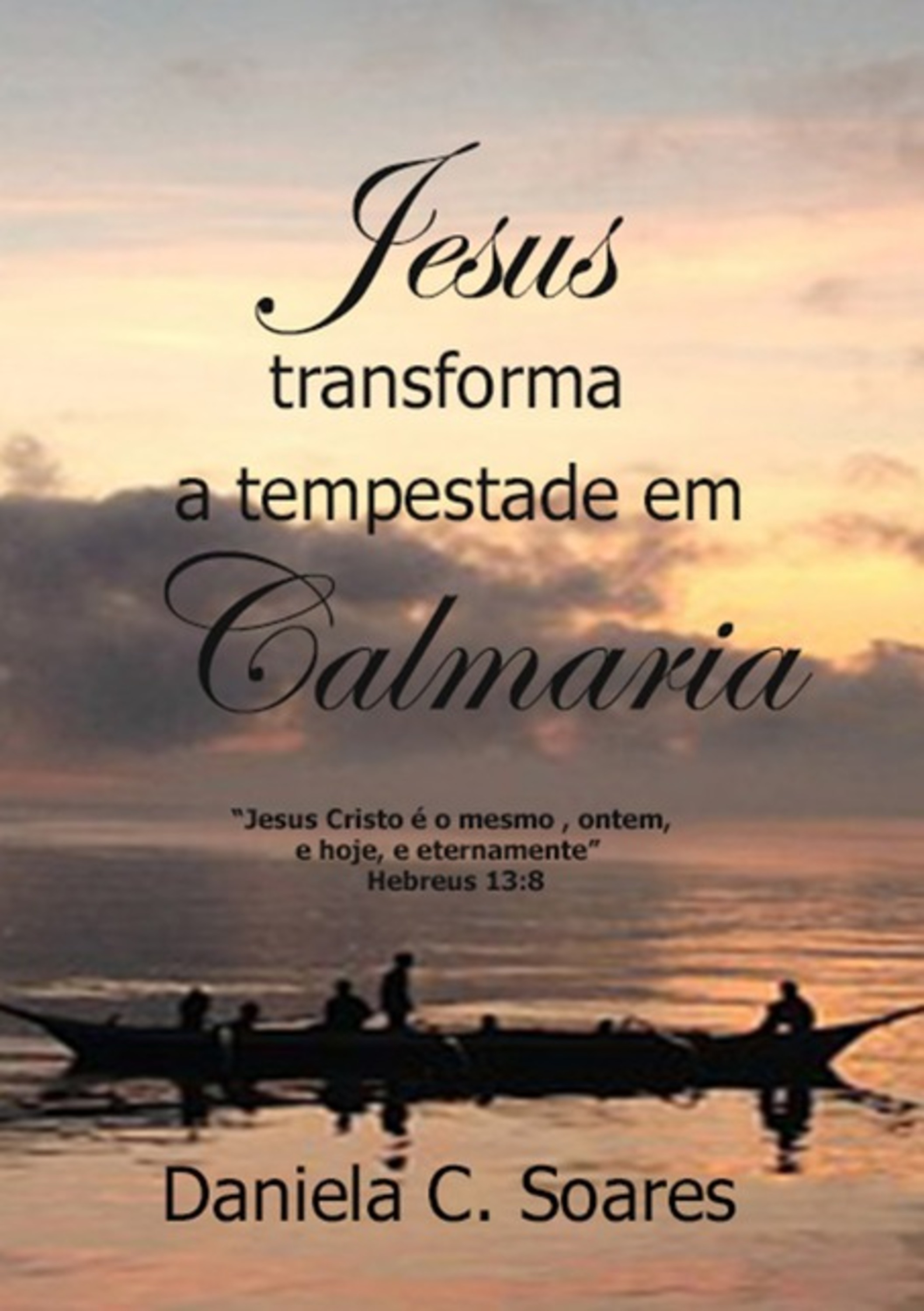 Jesus Transforma A Tempestade Em Calmaria