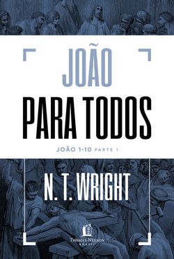 João para todos: João 1-10 - Parte 1