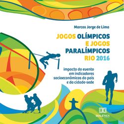 Jogos Olímpicos e Jogos Paralímpicos Rio 2016