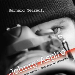 Johnny Aspiro - Détective très privé - Histoires d’infidélité