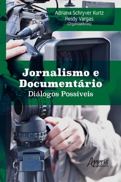 Jornalismo e Documentário Diálogos Possíveis