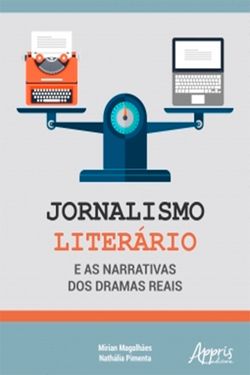 Jornalismo Literário e as Narrativas dos Dramas Reais
