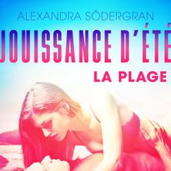 Jouissance d’été, Chapitre 2 : La Plage – Une nouvelle érotique