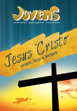 Jovens 11 - Jesus Cristo Ontem, Hoje e Sempre - Aluno