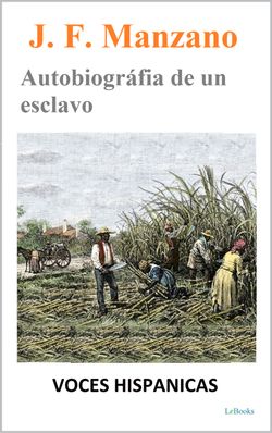 Juan Francisco Manzano - Autobiografía de un Esclavo