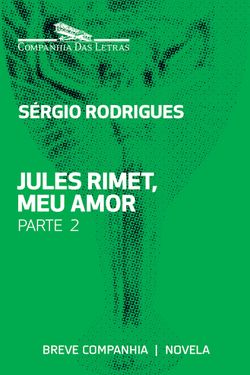 Jules Rimet, meu amor - Parte 2