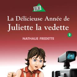 Juliette 2 - La Délicieuse Année de Juliette la vedette