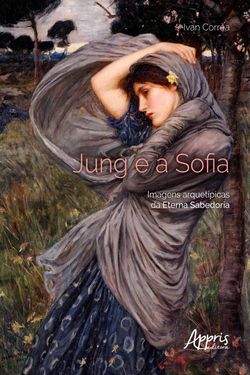 Jung e a Sofia: imagens arquetípicas da eterna sabedoria